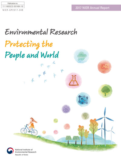2017 NIER Annual Report : Environmental Research Protecting the People and World